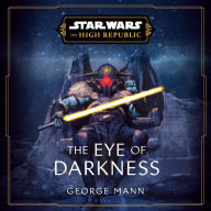 The Eye of Darkness (Star Wars: The High Republic)