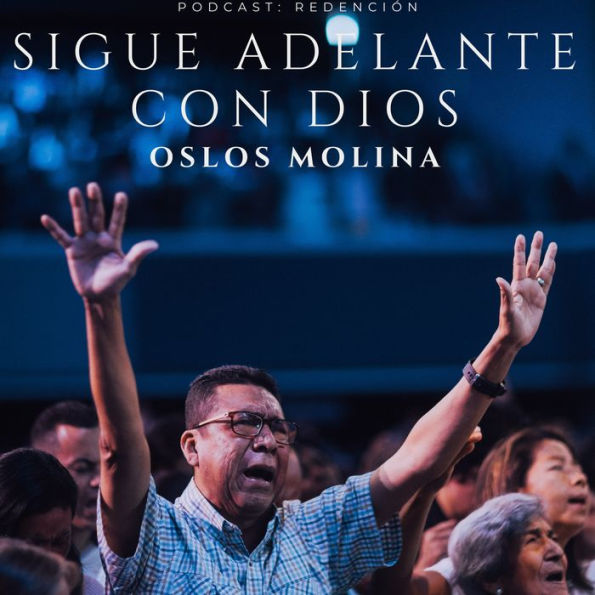 Sigue adelante con Dios: Podcast Redención