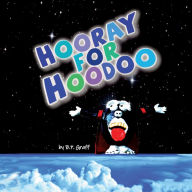 HOORAY FOR HOODOO: A Child's Best Friend