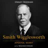 Smith Wigglesworth. Aposto¿ wiary