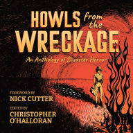 Howls From the Wreckage: An Anthology of Disaster Horror