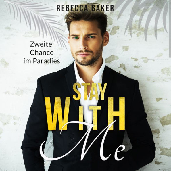 Stay with me: Zweite Chance im Paradies