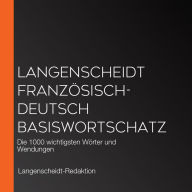 Langenscheidt Französisch-Deutsch Basiswortschatz: Die 1000 wichtigsten Wörter und Wendungen