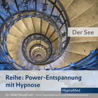 Power-Entspannung mit Hypnose: Der See