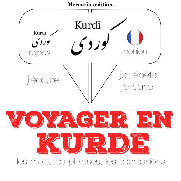 Voyager en kurde: Ecoute, répète, parle : méthode de langue