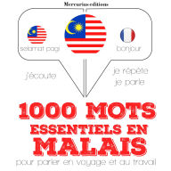 1000 mots essentiels en malais: Ecoute, répète, parle : méthode de langue