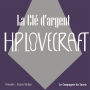 La clef d'argent: La collection HP Lovecraft