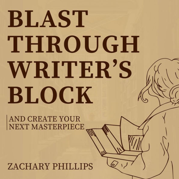 Blast Through Writer's Block And Create Your Next Masterpiece