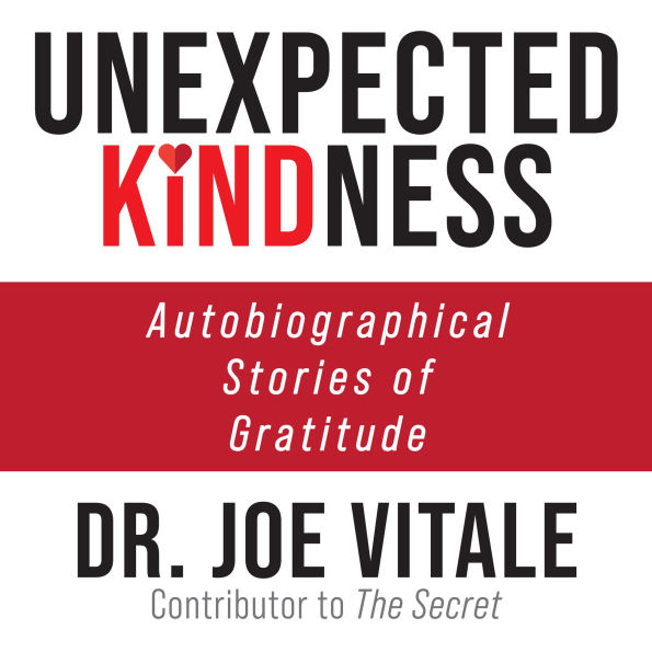 Unexpected Kindness: Autobiographical Stories of Gratitude