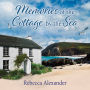 Memories of the Cottage by the Sea