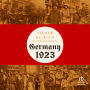 Germany 1923: Hyperinflation, Hitler's Putsch, and Democracy in Crisis