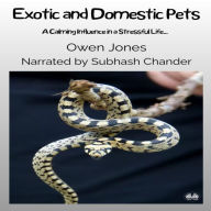 Exotic And Domestic Pets: A Calming Influence In A Stressful Life...