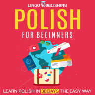 Polish for Beginners: Learn Polish in 30 Days the Easy Way