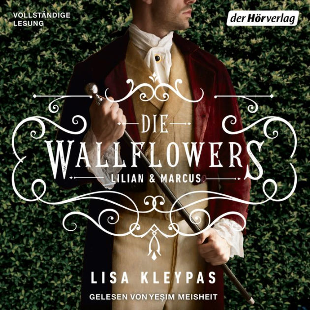 Die Wallflowers Lillian & Marcus Roman Wallflower 2 by Lisa Kleypas, Yesim Meisheit