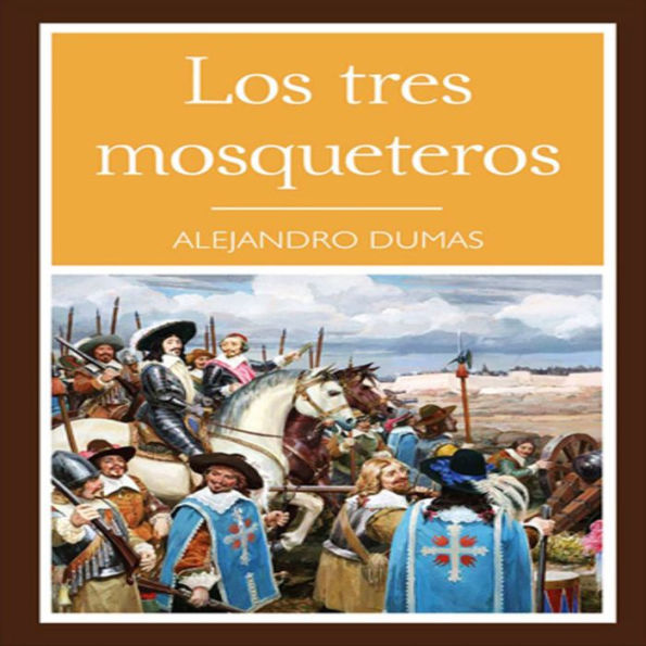 Los Tres Mosqueteros (Abridged)