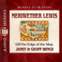 Meriwether Lewis: Off the Edge of the Map