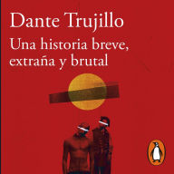 Una historia breve, extraña y brutal