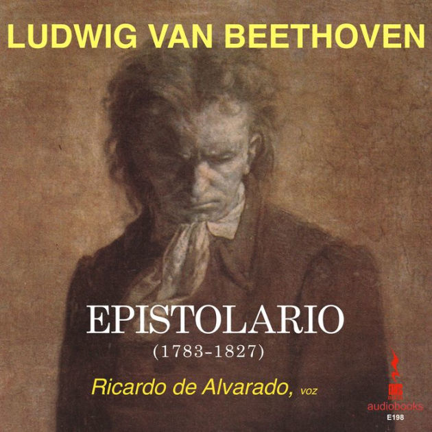 LUDWIG VAN BEETHOVEN: EPISTOLARIO, (1783-1827) By Ludwig Van Beethoven ...