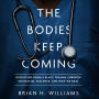 The Bodies Keep Coming: Dispatches from a Black Trauma Surgeon on Racism, Violence, and How We Heal