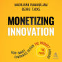 Monetizing Innovation: How Smart Companies Design the Product Around the Price