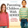 Parenting Children With ADHD: 10 Lessons That Medicine Cannot Teach