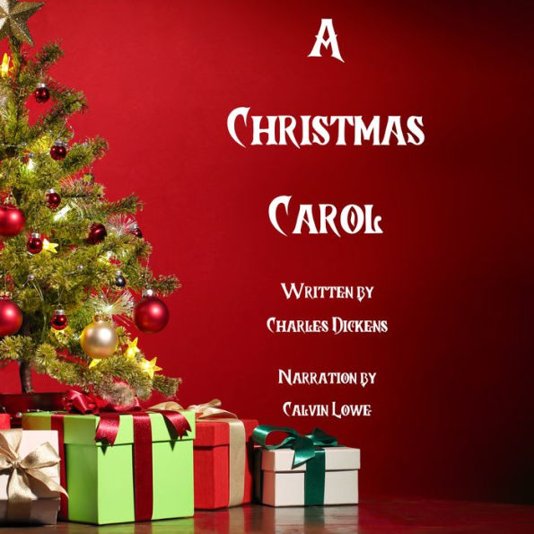 A Christmas Carol: Written by Charles Dickens