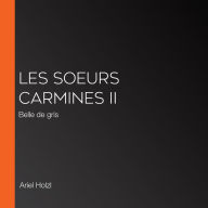 Les Soeurs Carmines II: Belle de gris