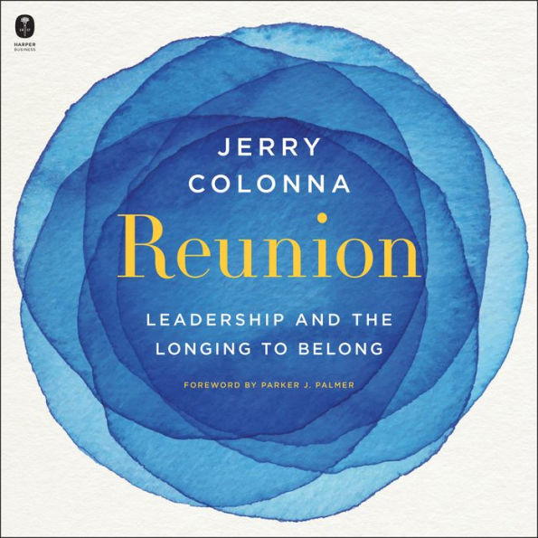 Reunion: Leadership and the Longing to Belong