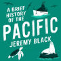 A Brief History of the Pacific: The Great Ocean