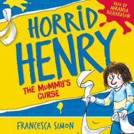 Horrid Henry and the Mummy's Curse: Book 7