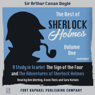 Best of Sherlock Holmes, The - Volume I - A Study in Scarlet, The Sign of the Four and The Adventures of Sherlock Holmes - Unabridged