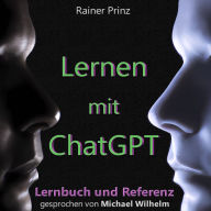 Lernen mit ChatGPT: Lernbuch und Referenz