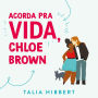 Acorda pra vida, Chloe Brown - Sucesso no TikTok