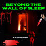 Beyond The Wall of Sleep (Unabridged)