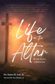 Life on the Altar: The Life We Are Called to Live