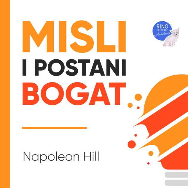 Misli I Postani Bogat (Abridged) By Napoleon Hill, Sasa Zigic, Boris ...