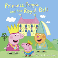 Princess Peppa and the Royal Ball (Peppa Pig: Scholastic Reader, Level 1)