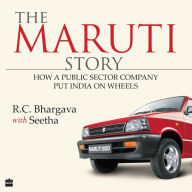The Maruti Story: How A Public Sector Company Put India On Wheels - Disrupting The Auto Industry with the People's Car
