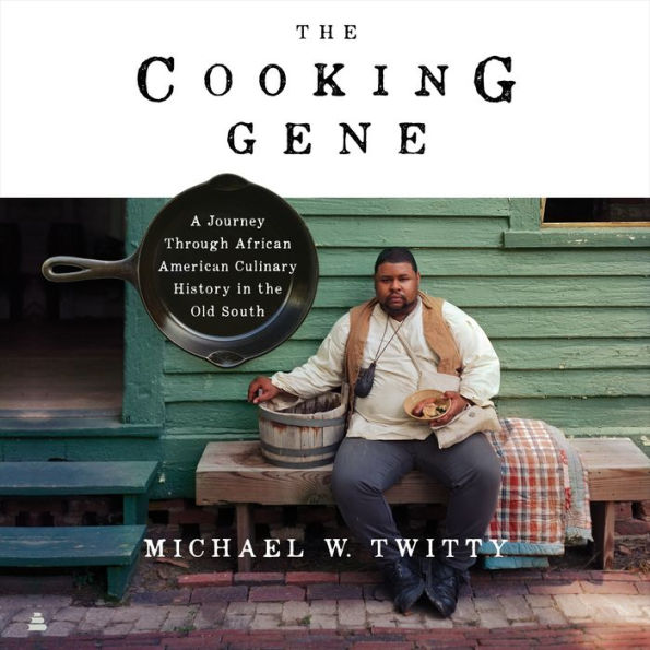 The Cooking Gene: A Journey Through African American Culinary History in the Old South