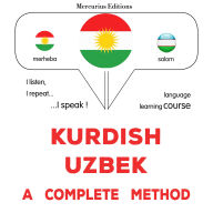 Kurdî - Ozbek: rêbazeke temam: Kurdish - Uzbek : a complete method
