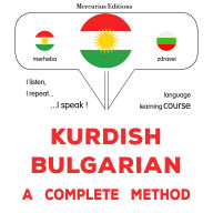 Kurdî - Bulgarî: rêbazeke temam: Kurdish - Bulgarian : a complete method
