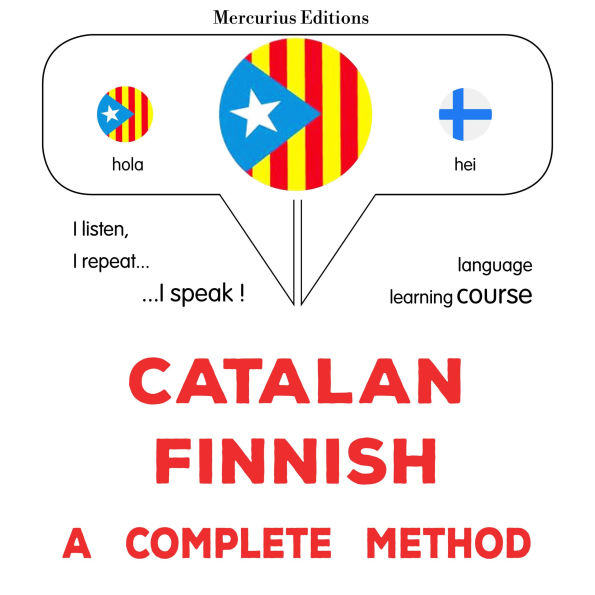 Català - Finès: un mètode complet: Catalan - Finnish : a complete method