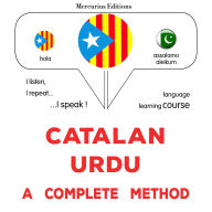 Català - Urdu: un mètode complet: Catalan - Urdu : a complete method