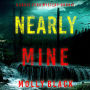Nearly Mine (A Grace Ford FBI Thriller-Book One)
