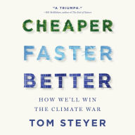 Cheaper, Faster, Better: How We'll Win the Climate War