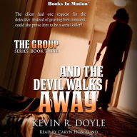 AND THE DEVIL WALKS AWAY by Kevin R. Doyle