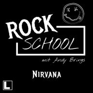 Nirvana - Rock School mit Andy Brings, Folge 5 (ungekürzt)