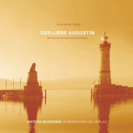 Der liebe Augustin: Die Geschichte eines leichten Lebens remastered