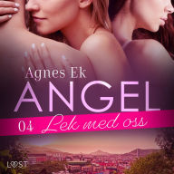 Angel 4: Lek med oss*- Erotisk novell