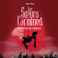 Les S¿urs Carmines I: Le Complot des corbeaux